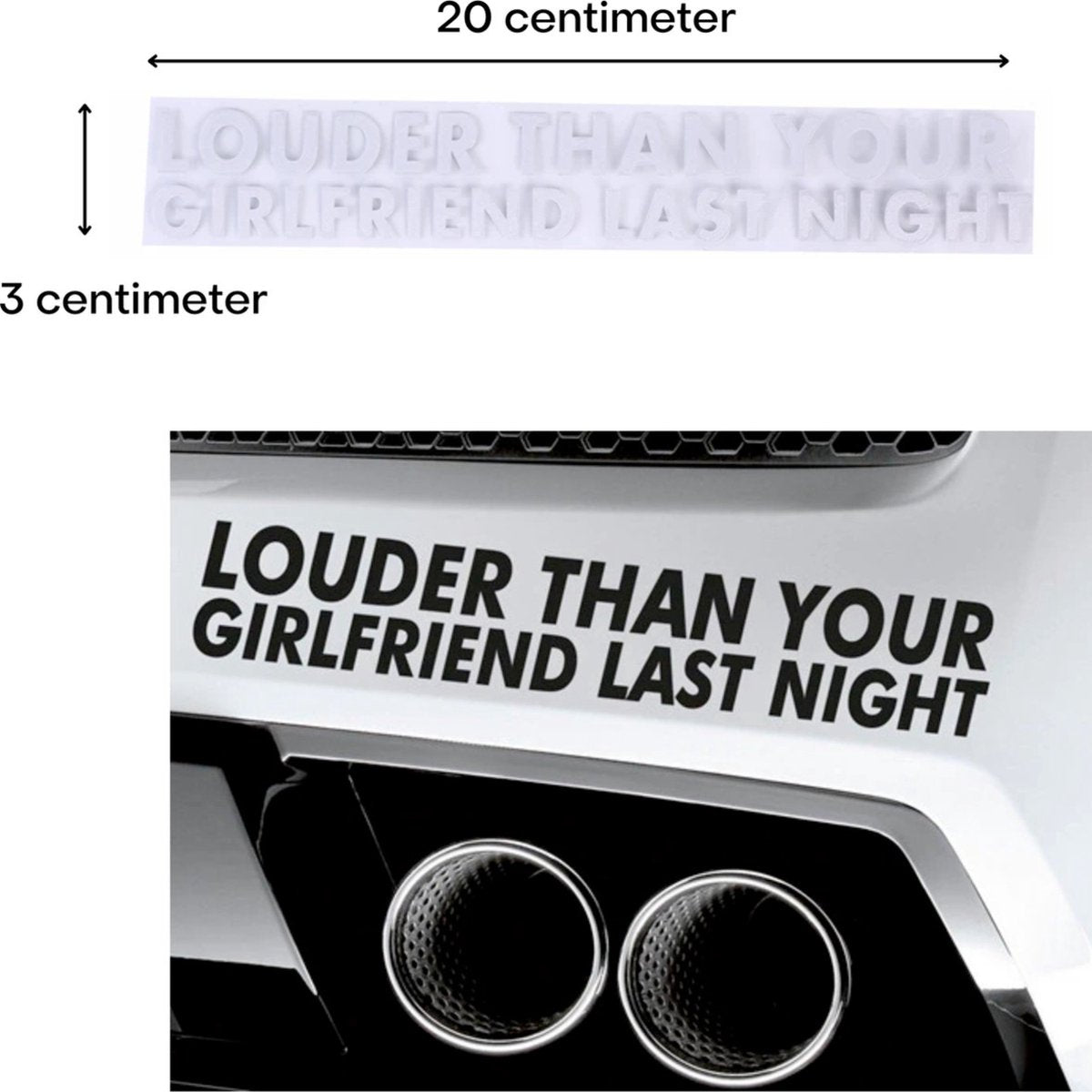Autosticker - Louder Than Your Girlfriend Last Night - Grappige Auto Sticker Wit - Hoogwaardig Vinyl - Autostickers Wrap Folie - universeel/alle automerken