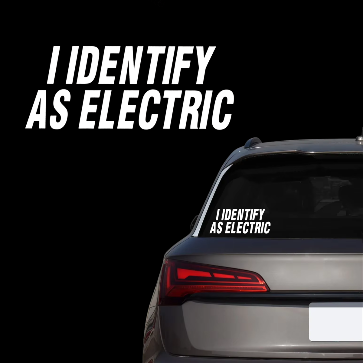 Auto Sticker - I IDENTIFY AS ELECTRIC - Wit - 1 Meme Sticker - Hoogwaardig Vinyl - Autostickers Wrap Folie - Universeel - Embleem - Auto Accessoires