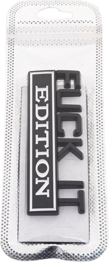 Auto Embleem Fuck It Edition - Zwart Wit - Zelfklevende Badge - Embleem - Logo - Auto Accessoires