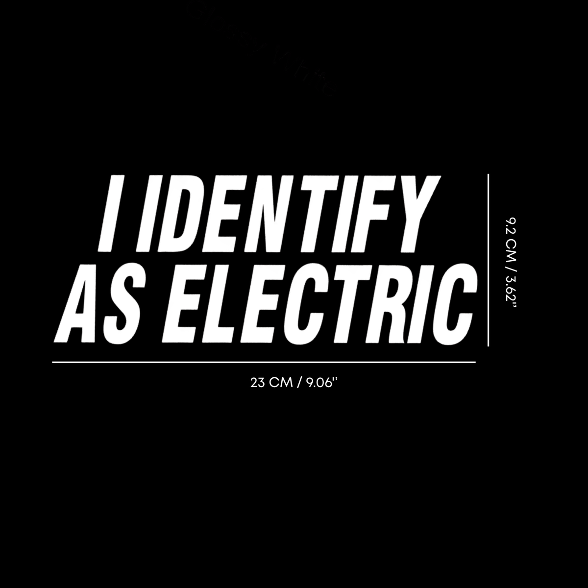 Auto Sticker - I IDENTIFY AS ELECTRIC - Wit - 1 Meme Sticker - Hoogwaardig Vinyl - Autostickers Wrap Folie - Universeel - Embleem - Auto Accessoires