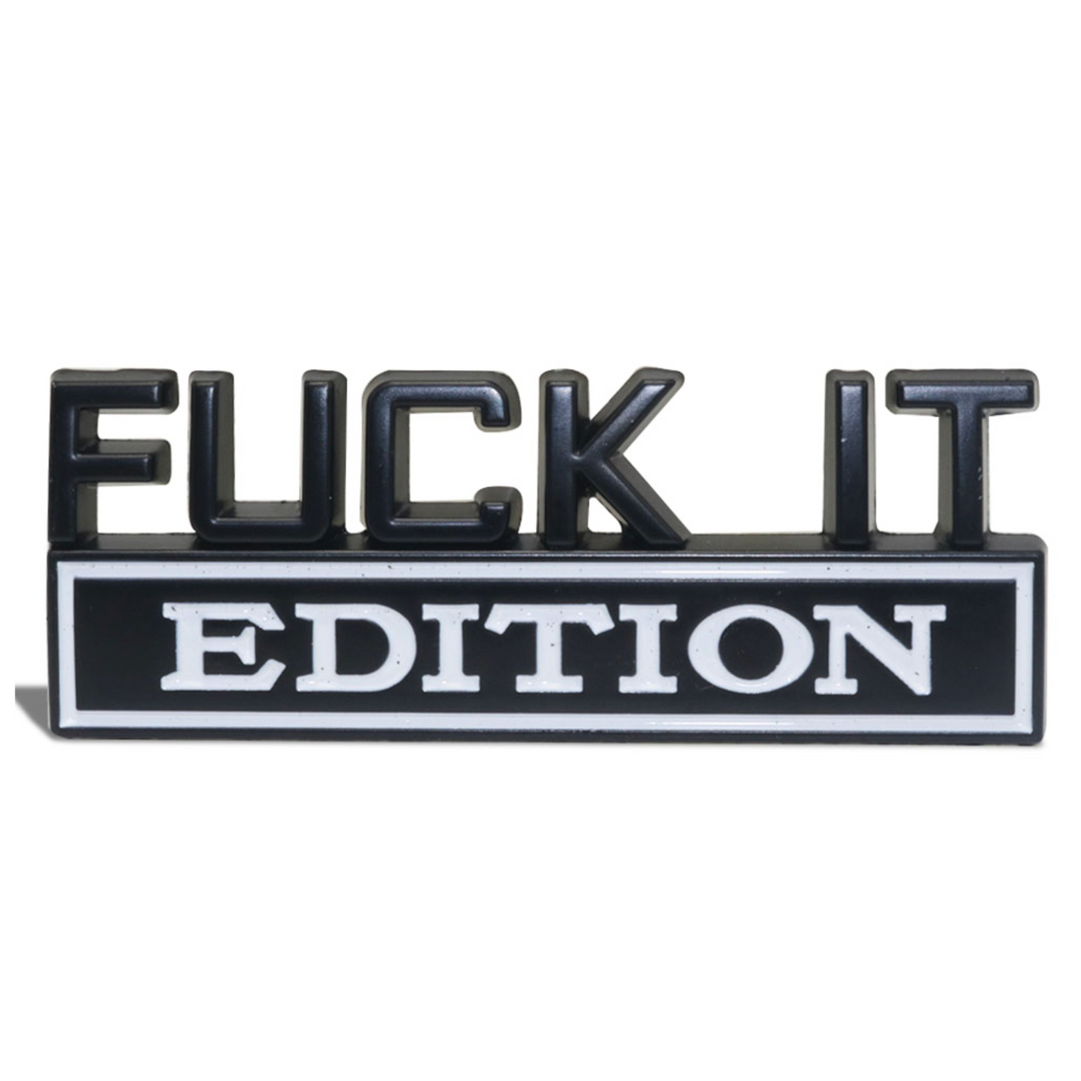 Auto Embleem Fuck It Edition - Zwart Wit - Zelfklevende Badge - Embleem - Logo - Auto Accessoires