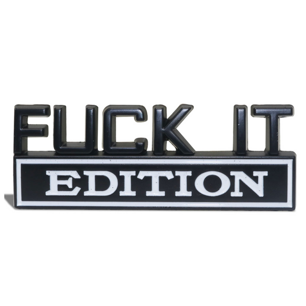 Auto Embleem Fuck It Edition - Zwart Wit - Zelfklevende Badge - Embleem - Logo - Auto Accessoires