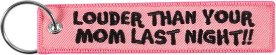 Auto Sleutelhanger - Louder Than Your Mum Last Night - universeel/alle automerken - Keychain - Grappige Sleutel Hanger Cadeau - Auto Accessoires